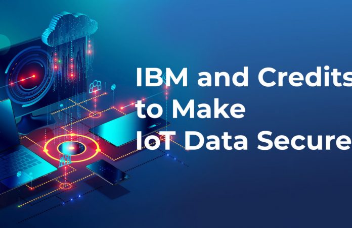 IBM and Credits to Make IoT Data Secure