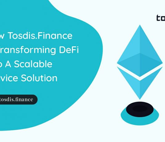 How Tosdis.Finance Is Changing DeFi Into a Scalable Service Service