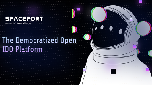 SpacePort Powered by PlasmaFinance: The Enhanced Method of IDO Launches