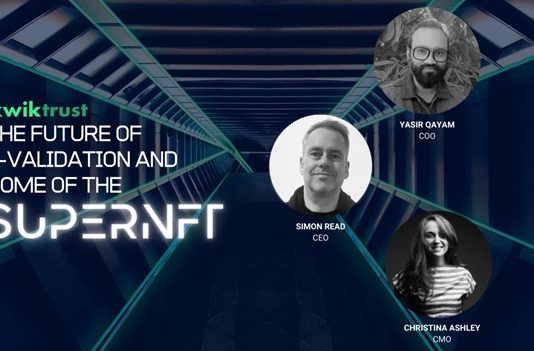 Interview with KwikTrust Executives on the Future of E-validation, NFTs and How KwikTrust is Distinctively Placed to Capitalize