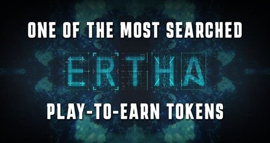 ERTHA Among one of the most Browsed Play-to-Earn Tokens ERTHA Among one of the most Browsed Play-to-Earn Tokens