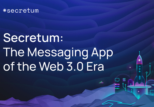 Secretum: The Messaging App of the Web 3.0 Period
