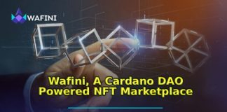 Wafini, A Cardano DAO Powered NFT Market Closes $200,000 Personal Round, Opens Seed Round Whitelist.