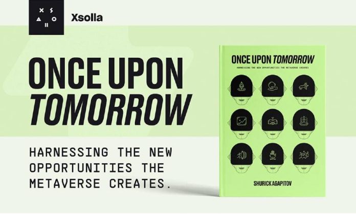 XSOLLA Founder Shurick Agapitov Releases New Ebook As soon as Upon Tomorrow, A Visionary Tackle The Metaverse and Its Affect on World Creativity