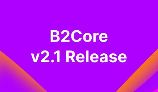 B2Core V2.1 is Reside: New Buying and selling Platform and PSP Integrations, Enhanced UI, and Superior Options
