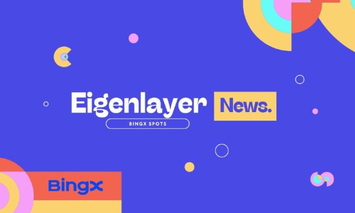 BingX Introduces Eigenlayer Token Spot Buying and selling Amid Rising Reputation of Ethereum Restaking Ecosystem