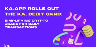 Ka.app Rolls Out the Ka. Debit Card: Simplifying Crypto Utilization for Every day Transactions Ka.app Rolls Out the Ka. Debit Card: Simplifying Crypto Utilization for Every day Transactions