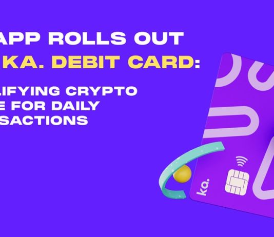 Ka.app Rolls Out the Ka. Debit Card: Simplifying Crypto Utilization for Every day Transactions