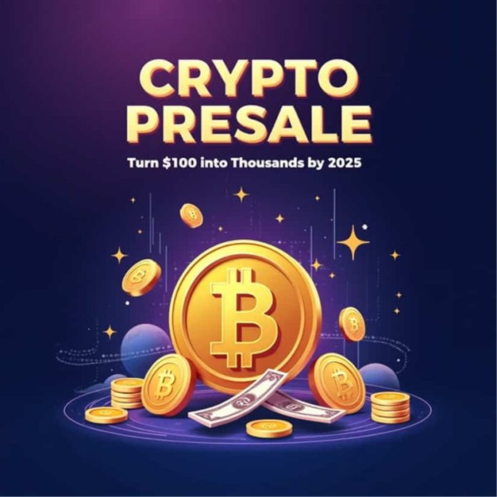 Crypto Presale: Flip $100 into 1000’s by 2025
