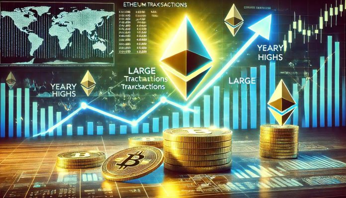 Giant Ethereum Transactions Develop As ETH Breaks Yearly Highs