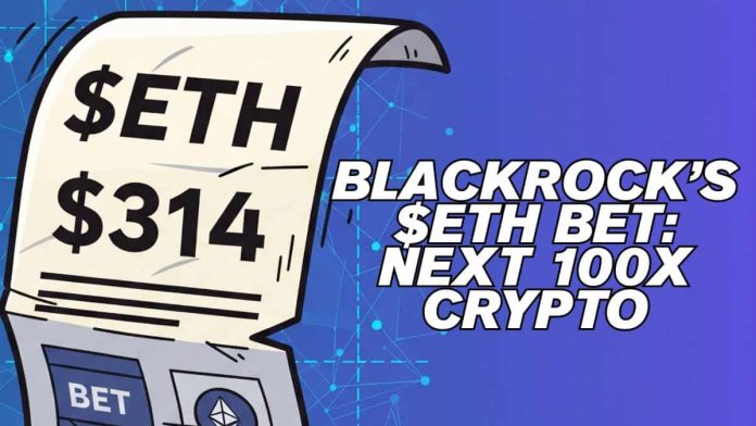 BlackRock’s Huge Ethereum Guess and The Rise of Meme Cash: Subsequent Crypto to 100X