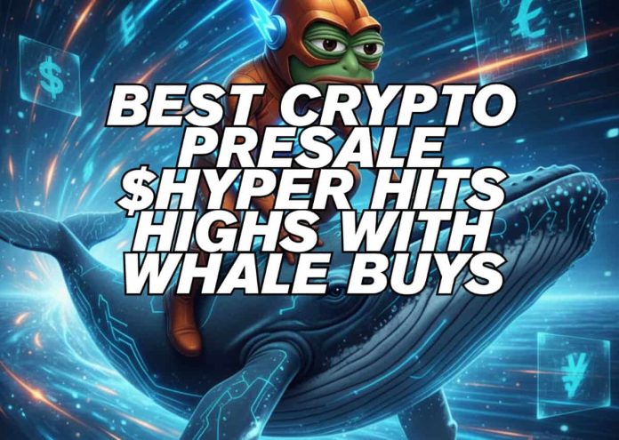 Finest Crypto Presale $HYPER Hits Highs as Whale Buys Whole $329Ok in a Day