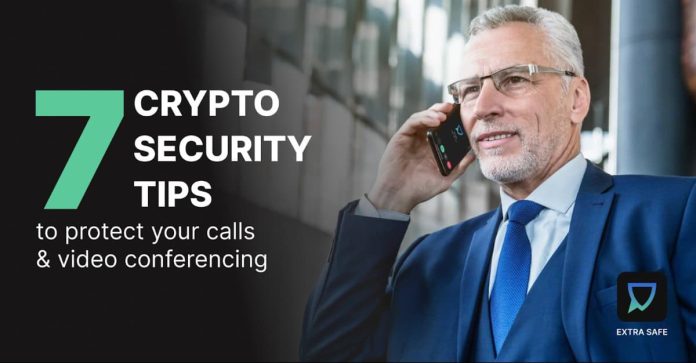 7 Crypto Safety Ideas To Defend Your Calls & Video Conferencing