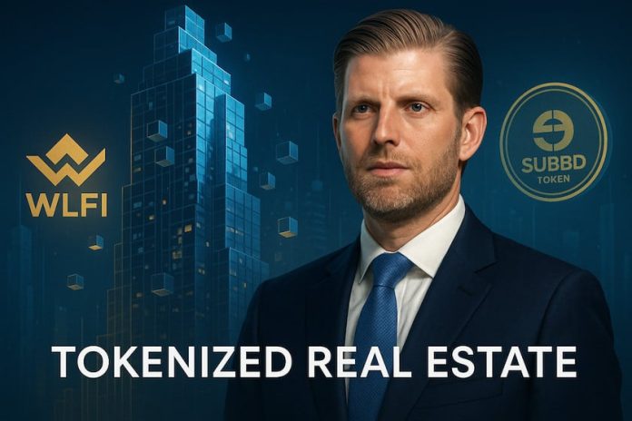 Eric Trump’s Actual Property Tokenization with WLFI Might Spark a Growth for SUBBD Token