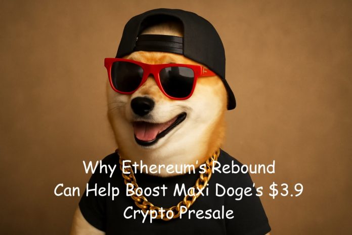 As Ethereum Sentiment Turns Bullish, How Will It Influence Maxi Doge’s $3.9M Presale?