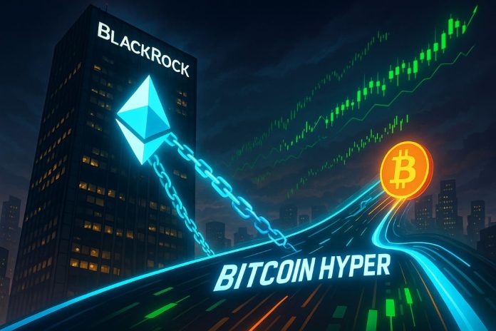 BlackRock’s Staked Ethereum ETF Play Might Supercharge Bitcoin Hyper