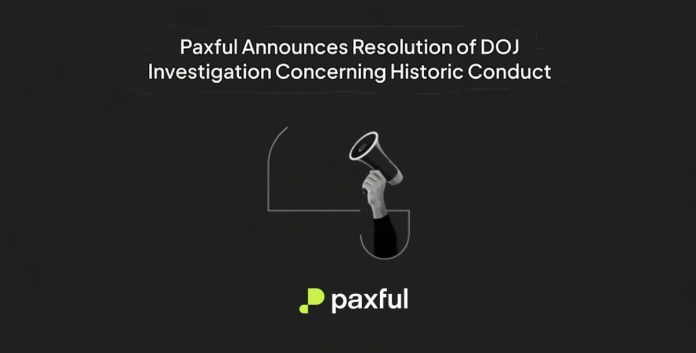 Paxful Publicizes Decision of DOJ Investigation Regarding Historic Conduct