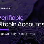 Verifiable Bitcoin Accounts for Institutional Bitcoin. Your Custody, Your Phrases.