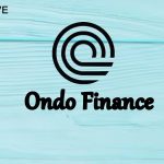 ONDO Is Quietly Increasing Its Footprint Throughout Tokenized Finance