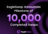 EagleSwap Declares Milestone of 10,000 Accomplished Swaps