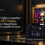 Frameless Gallery Launches Ethereum NFT Show Platform for TokenFrame and Browser-Succesful Display screen