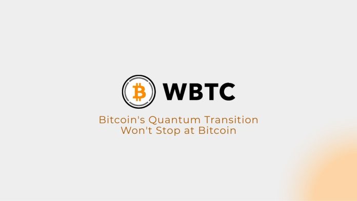 Bitcoin’s Quantum Transition Received’t Cease at Bitcoin Bitcoin’s Quantum Transition Received’t Cease at Bitcoin